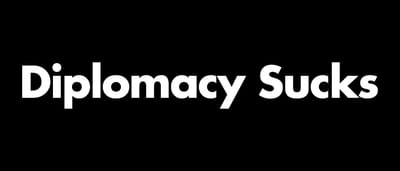 Diplomacy Sucks